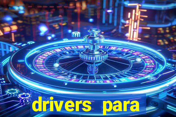 drivers para windows 7 64 bits